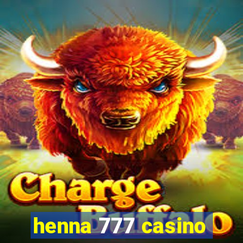 henna 777 casino